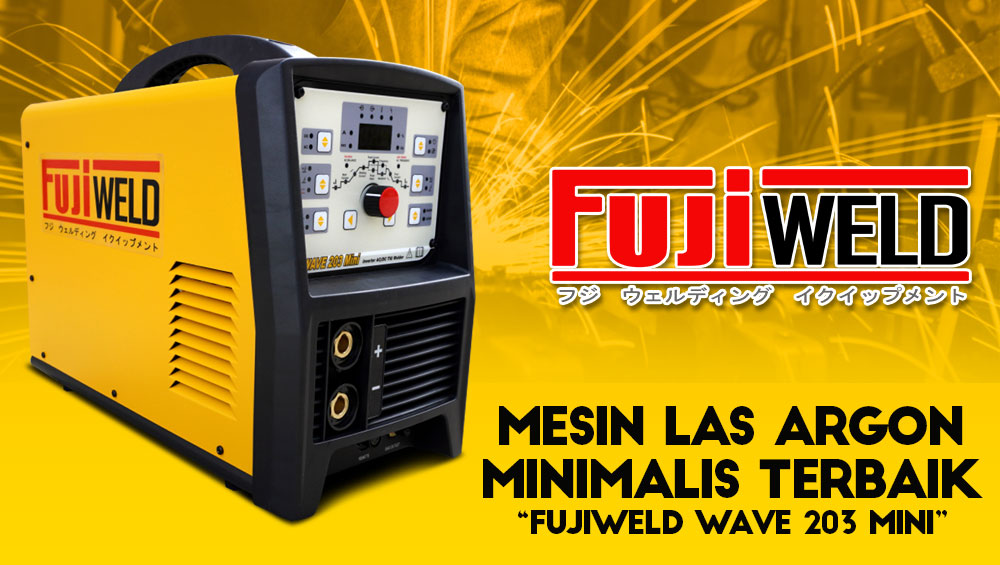 Mesin las argon minimalis terbaik fujiweld wave 203 mini